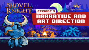 Shovel Knight Retrospective Episode 4: Narrative Design and Art Direction