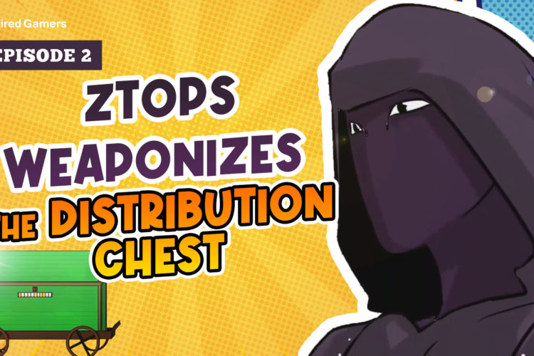Episode 2: Ztops Weaponizes the Distribution Chest