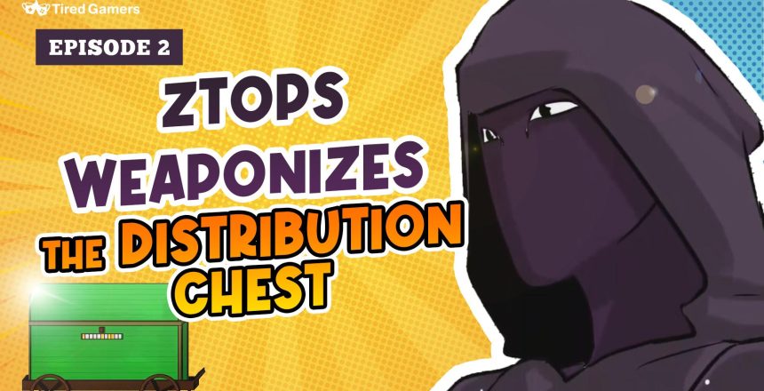 Episode-2-Ztops-Weaponizes-the-Distribution-Chest